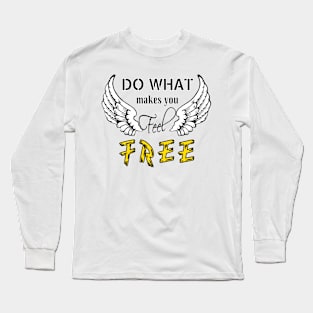 Do what make you feel Free (Light color) Long Sleeve T-Shirt